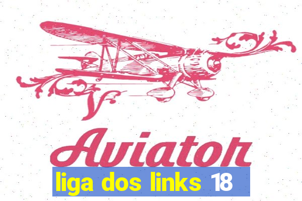 liga dos links 18